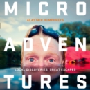 Microadventures : Local Discoveries for Great Escapes - eAudiobook