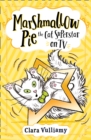 Marshmallow Pie The Cat Superstar On TV - eBook