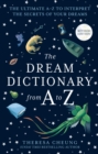 The Dream Dictionary from A to Z [Revised edition] : The Ultimate A–Z to Interpret the Secrets of Your Dreams - Book