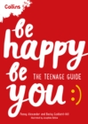 Be Happy Be You : The Teenage Guide to Boost Happiness and Resilience - Book