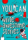 YOU CAN write awesome stories : Be Amazing with This Inspiring Guide - Book