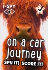 i-SPY On a Car Journey : Spy it! Score it! - Book
