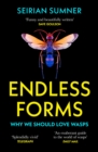 Endless Forms : Why We Should Love Wasps - eBook