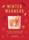 Winter Warmers : 60 Cosy Cocktails for Autumn and Winter - eBook