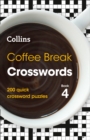 Coffee Break Crosswords Book 4 : 200 Quick Crossword Puzzles - Book