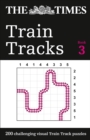 The Times Train Tracks Book 3 : 200 Challenging Visual Logic Puzzles - Book