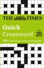 The Times Quick Crossword Book 25 : 100 General Knowledge Puzzles - Book