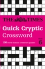 The Times Quick Cryptic Crossword Book 6 : 100 World-Famous Crossword Puzzles - Book