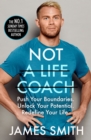 Not a Life Coach : Push Your Boundaries. Unlock Your Potential. Redefine Your Life. - Book