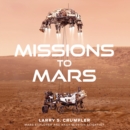 Missions to Mars : A New Era of Rover and Spacecraft Discovery on the Red Planet - eAudiobook