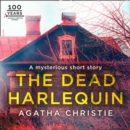 The Dead Harlequin : An Agatha Christie Short Story - eAudiobook