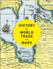 History of World Trade in Maps - Book