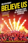 Believe Us : The Inside Story of JuRgen Klopp’s Liverpool - Book