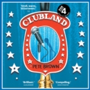 Clubland : How the Working Men’s Club Shaped Britain - eAudiobook