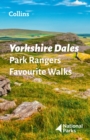 Yorkshire Dales Park Rangers Favourite Walks : 20 of the Best Routes Chosen and Written by National Park Rangers - Book