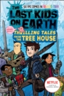 The Last Kids on Earth: Thrilling Tales from the Tree House - eBook