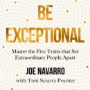 Be Exceptional : Master the Five Traits That Set Extraordinary People Apart - eAudiobook