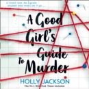A Good Girl's Guide to Murder - eAudiobook