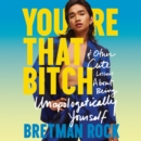 You’re That B*tch : & Other Cute Stories About Being Unapologetically Yourself - eAudiobook