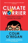 Climate Worrier : A Hypocrite’s Guide to Saving the Planet - Book