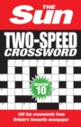 The Sun Two-Speed Crossword Collection 10 : 160 Two-in-One Cryptic and Coffee Time Crosswords - Book