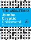 The Times Jumbo Cryptic Crossword Book 21 : The World’s Most Challenging Cryptic Crossword - Book