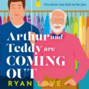 Arthur and Teddy Are Coming Out - eAudiobook
