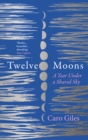 Twelve Moons : A Year Under a Shared Sky - Book