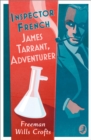 Inspector French: James Tarrant, Adventurer - eBook