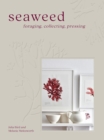 Seaweed : Foraging, Collecting, Pressing - Book