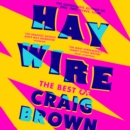 Haywire : The Best of Craig Brown - eAudiobook
