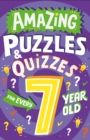 Amazing Puzzles and Quizzes for Every 7 Year Old - eBook