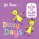 Dizzy Days : A Flip-the-Flap Book - Book