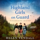 The Highland Girls on Guard - eAudiobook