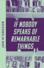 If Nobody Speaks of Remarkable Things - Book