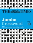 The Times 2 Jumbo Crossword Book 19 : 60 Large General-Knowledge Crossword Puzzles - Book
