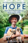 Hope – How Street Dogs Taught Me the Meaning of Life : Featuring Rodney, Mcmuffin and King Whacker - Book
