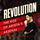 Revolution : The Rise of Arteta’s Arsenal - eAudiobook