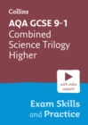 AQA GCSE 9-1 Combined Science Trilogy Higher Exam Skills and Practice : Ideal for the 2024 and 2025 Exams - Book