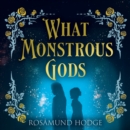 What Monstrous Gods - eAudiobook