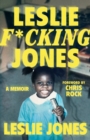 Leslie F*cking Jones : A Memoir - Book