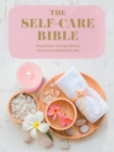 The Self-Care Bible : Inspiration and Guidance to a More Balanced You - Book