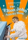 The Elton John Activity Book : An Unofficial Lovefest - Book