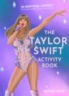 The Taylor Swift Activity Book : An Unofficial Lovefest - Book