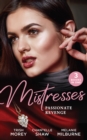 Mistresses: Passionate Revenge : His Mistress for a Million / Proud Greek, Ruthless Revenge / Castellano's Mistress of Revenge - eBook
