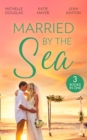 Married By The Sea : First Comes Baby… (Mothers in a Million) / the Groom's Little Girls / Secrets and Speed Dating - eBook