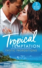 Tropical Temptation: Exotic Propositions : His Most Exquisite Conquest (the Legendary Finn Brothers) / from Ex to Eternity / His Bride in Paradise - eBook