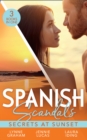 Spanish Scandals: Secrets At Sunset : The Spanish Billionaire's Pregnant Wife (Virgin Brides, Arrogant Husbands) / Carrying the Spaniard's Child / Her Little Spanish Secret - eBook