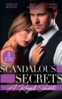 Scandalous Secrets: A Royal Secret : Her Desert Prince (Once Upon a Kiss…) / Secret Prince, Instant Daddy! / Arranged Marriage, Bedroom Secrets - eBook