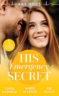 A &E Docs: His Emergency Secret : The Socialite's Secret / the Surgeon's Baby Secret / a December to Remember - eBook
